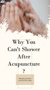 discover why cant you shower after acupuncture