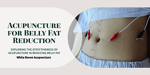 can acupuncture reduce belly fat?