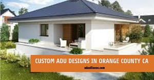 affordable custom adu designs in orange county ca