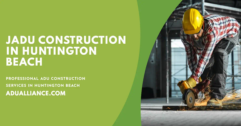 jadu construction in huntington beach ca