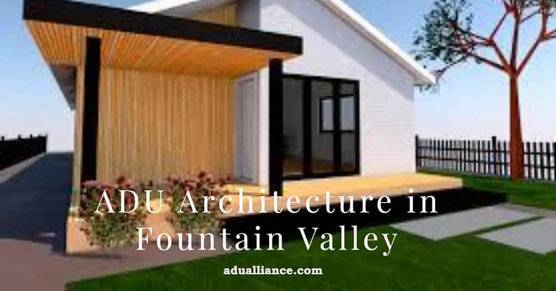 adu architecture in fountain valley ca